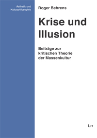 Cover: Krise und Illusion. Zur Philosophie der Massenkultur