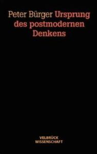 Cover: Peter Bürger (I)Ursprung des postmodernen Denkens