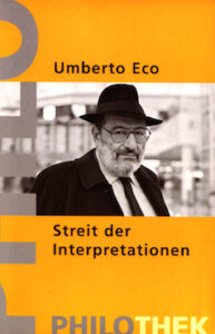 Cover: Die Welt als Text und der Text als Welt. Umberto Ecos ›Streit der Interpretationen‹