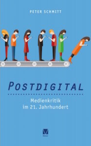 Cover: Medienkritik im 21. Jahrhundert, postdigital