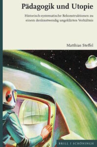 Cover: Pädagogische Utopie, utopische Pädagogik